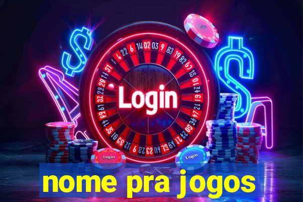 nome pra jogos